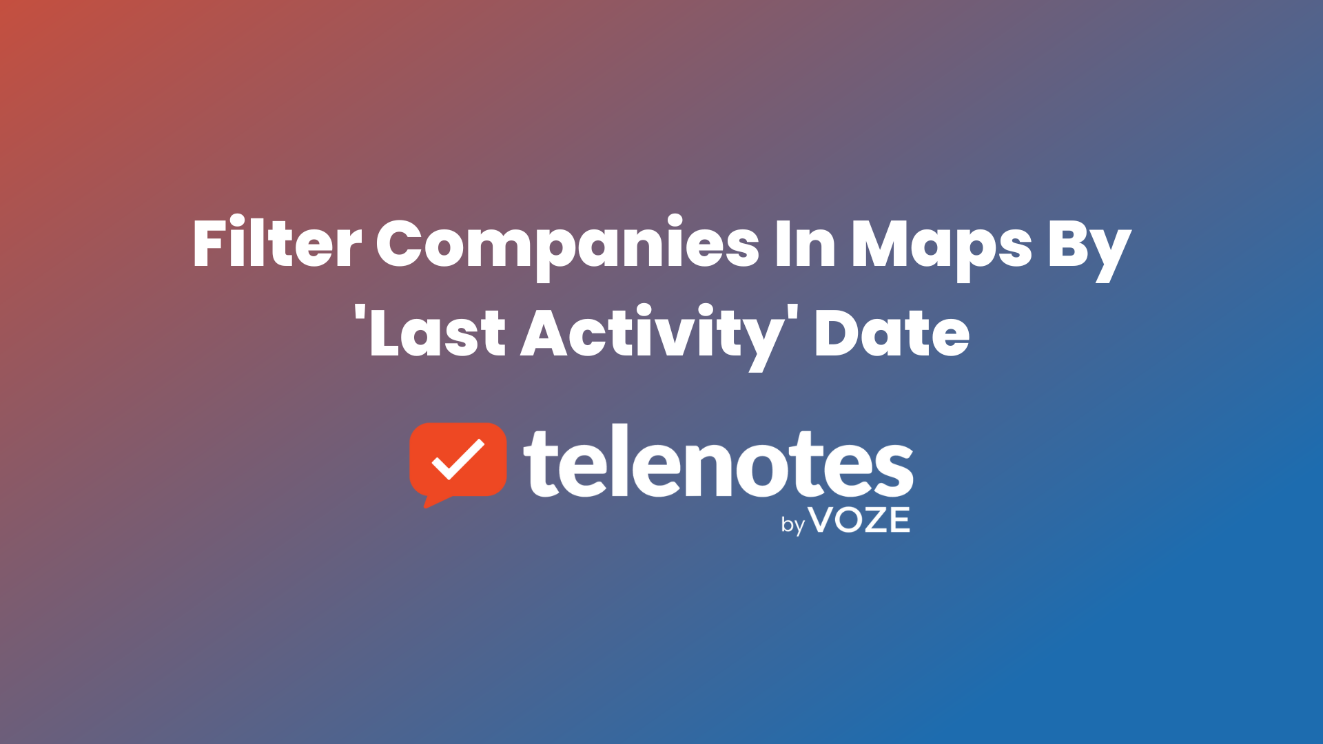 How to Filter Companies by ‘Last Activity’ Date in Maps