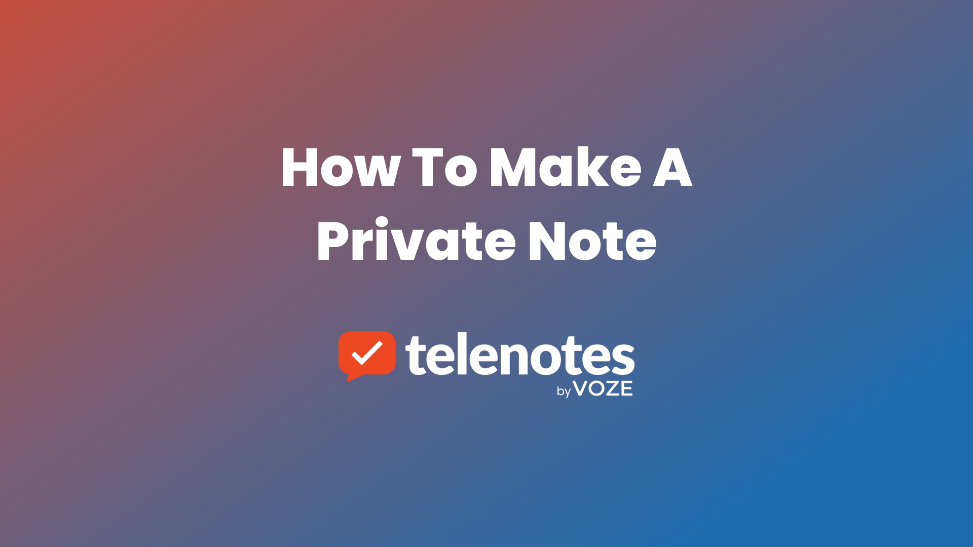 Using the Private Notes Feature in Telenotes by VOZE