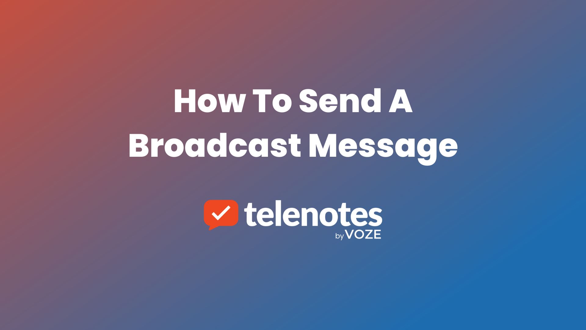 How To Send A Broadcast Message Within The Telenotes App